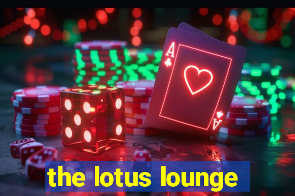 the lotus lounge
